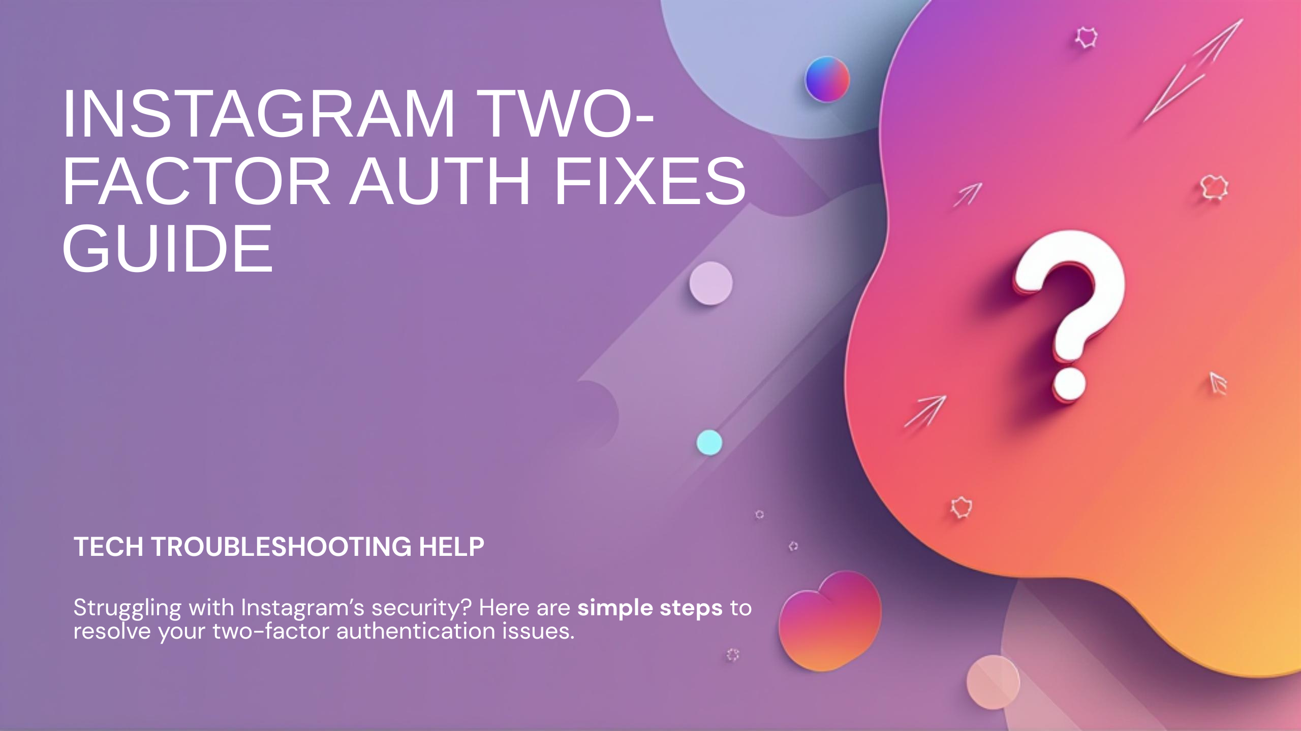 Fix Instagram Two-Factor Authentication Issues Easily 📸 – Your Guide Awaits!